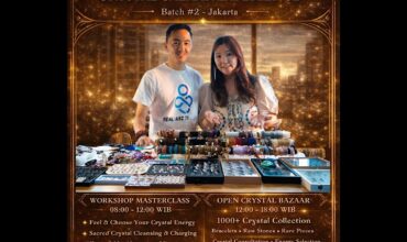✨ CRYSTAL HEALING MASTERCLASS & CRYSTAL BAZAAR EXPERIENCE — Jakarta Batch #2 ✨Saatnya masuk ke d